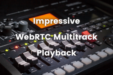 Impressive WebRTC Multitrack Playback 1 1