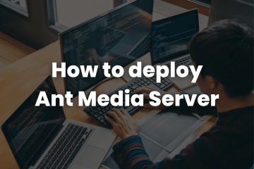 How to deploy Ant Media Server 1