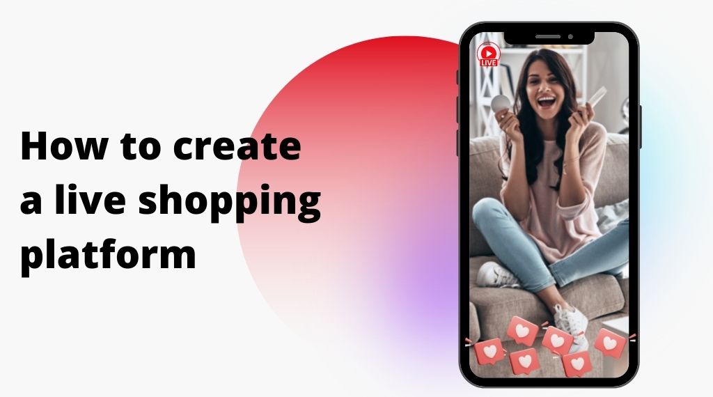 how to create a live commerce platform