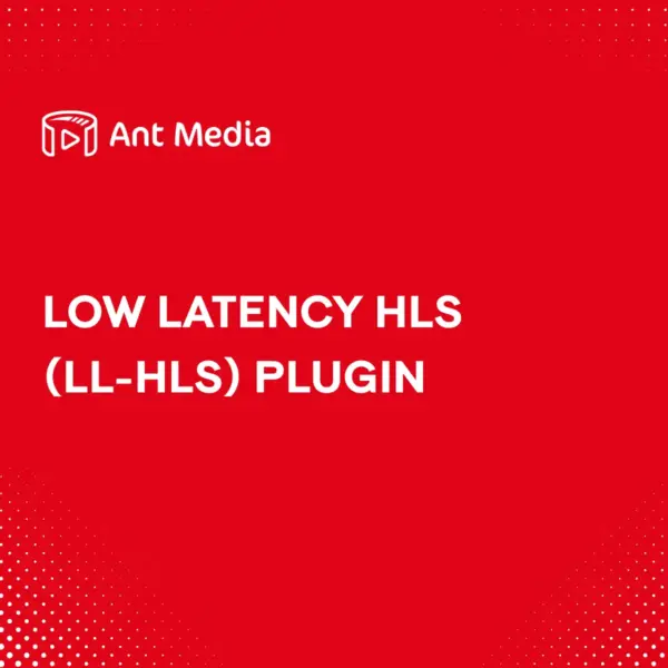 Low Latency HLS (LL-HLS) Plugin