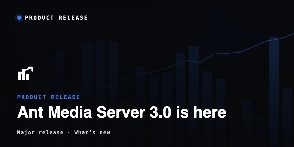 Ant Media Server v3.0