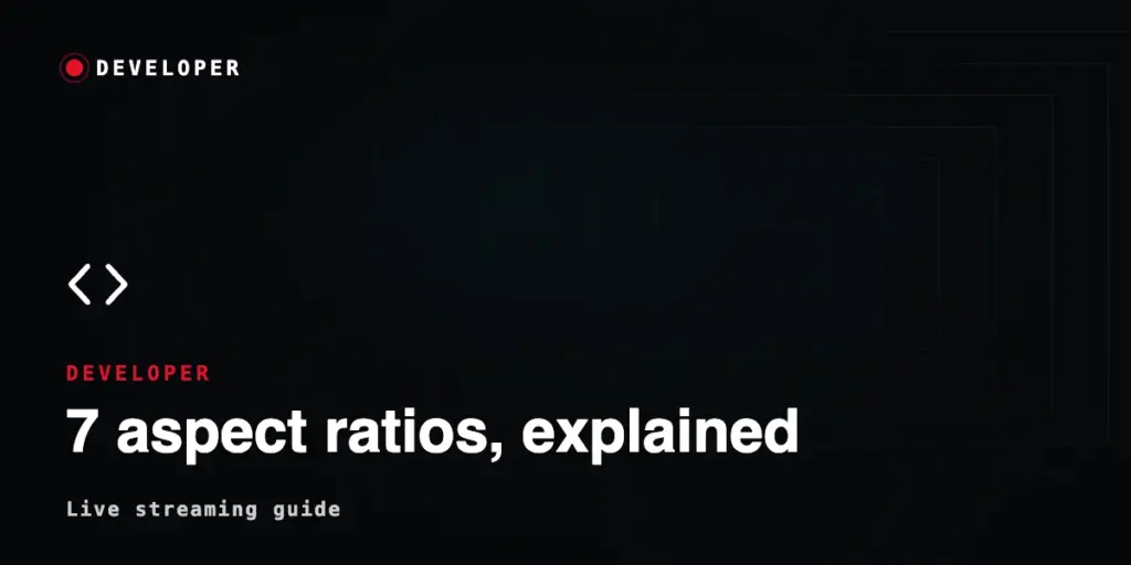 Video Aspect Ratio for Live Streaming