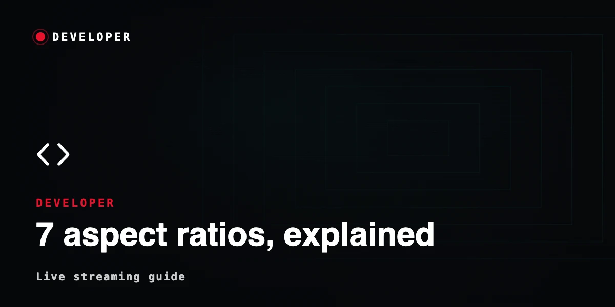 Video Aspect Ratio for Live Streaming