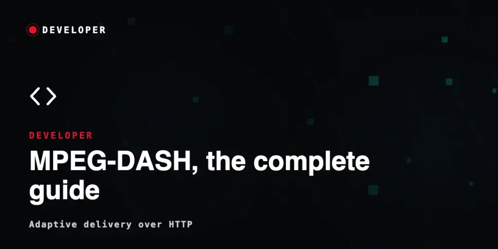MPEG-DASH Streaming