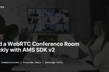Build a WebRTC Conference Room Quickly with AMS SDK v2