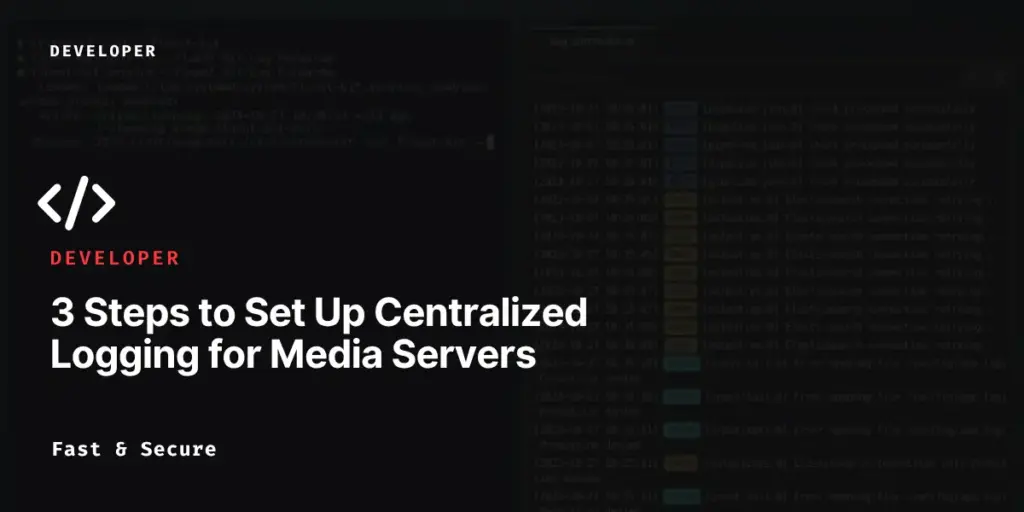 Centralized Logging for Media Servers